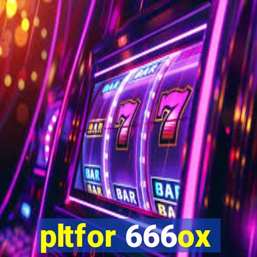 pltfor 666ox